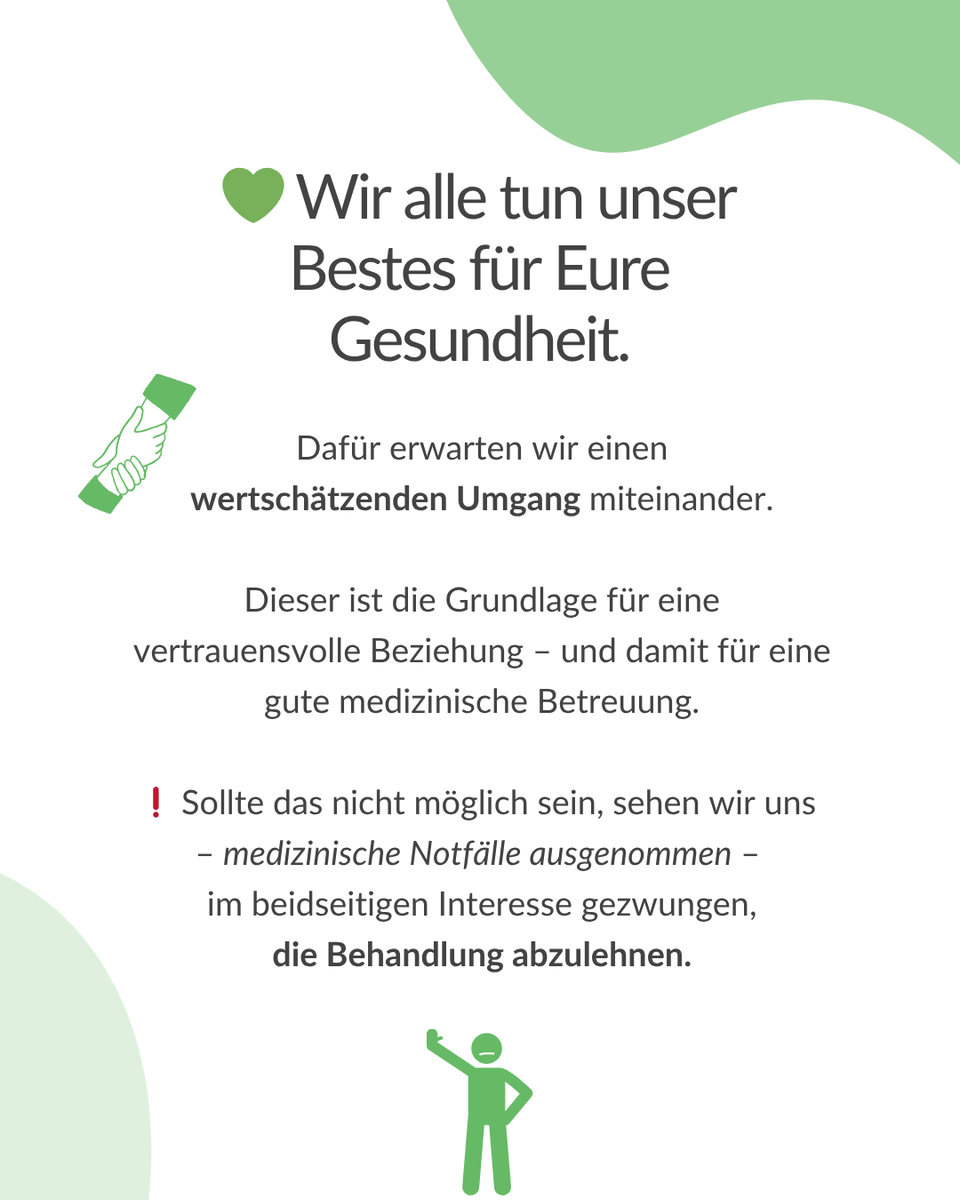 Appeal to patients: good medical care requires mutual respect. Otherwise we reserve the right to decline treatment.