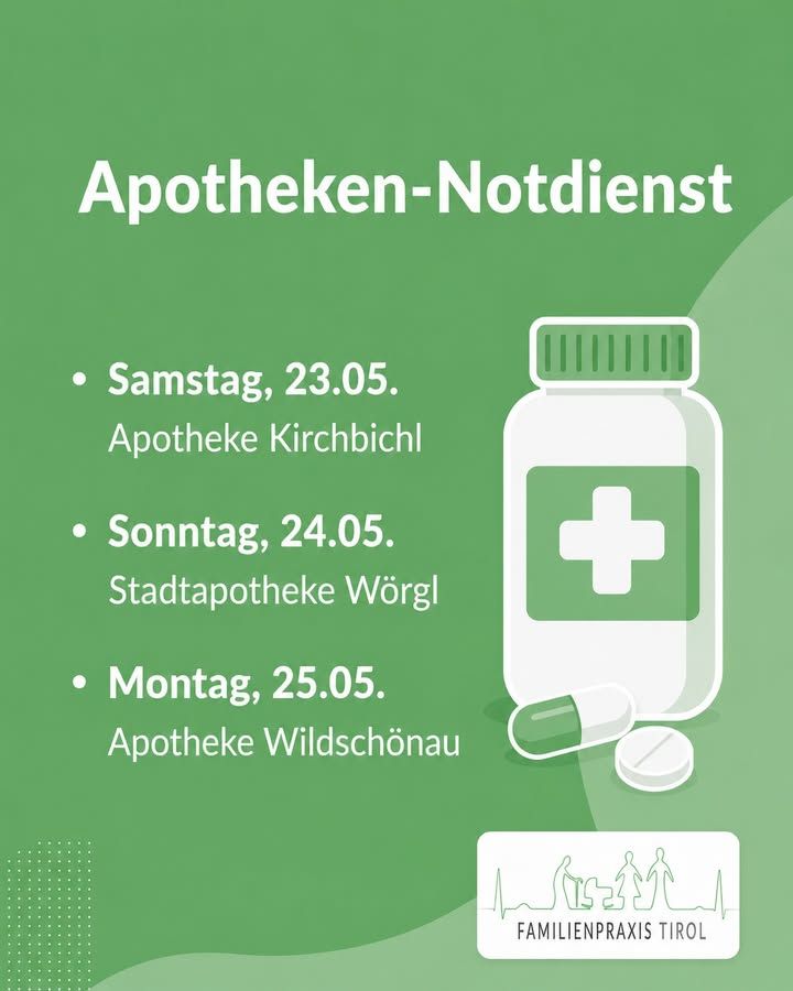 Üzerinde haç bulunan çizilmiş bir ilaç şişesinin yanında “Eczane nöbet hizmeti”: 23.05. Cumartesi Apotheke Kirchbichl, 24.05. Pazar Stadtapotheke Wörgl, 25.05. Pazartesi Apotheke Wildschönau.