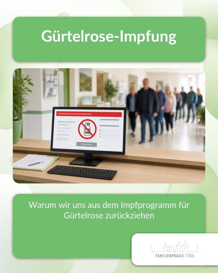“Shingles Vaccination” appears as a large white headline on a green bar at the top of the graphic. Below it is a photo: On a light-colored wooden counter in a clinic reception area stands a computer screen displaying an order page—faint gray lines of text and, in the center, a red-crossed symbol of a vaccine vial, indicating an unavailable order. In front of the screen lie a keyboard, a notepad, and a pen; to the left stands a potted plant. In the blurred background, a line of people waits in the hallway. At the bottom, on another green bar, the text reads: “Why We Are Withdrawing from the Shingles Vaccination Program.” In the lower right corner is the logo of Familienpraxis Tirol, featuring an outline of mountains and family figures.