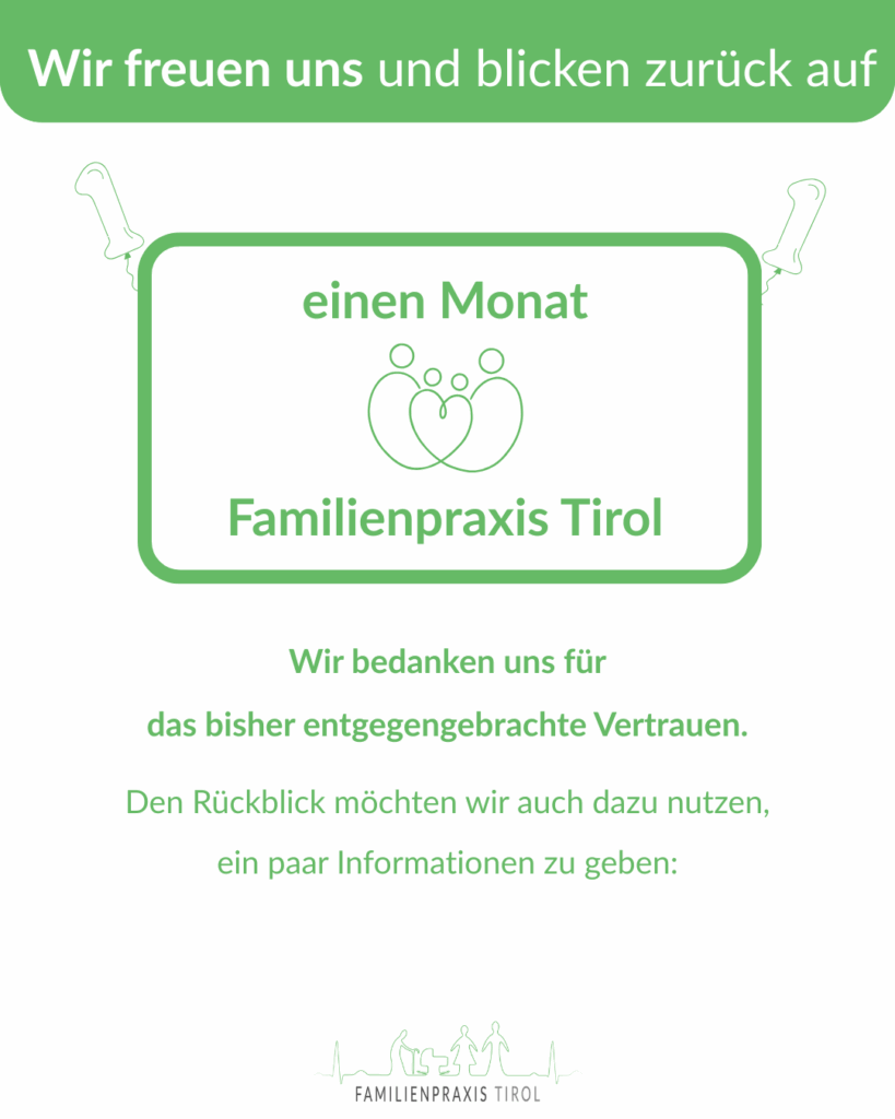 Rückblick auf den ersten Monat der Familienpraxis Tirol mit Dank für das entgegengebrachte Vertrauen.