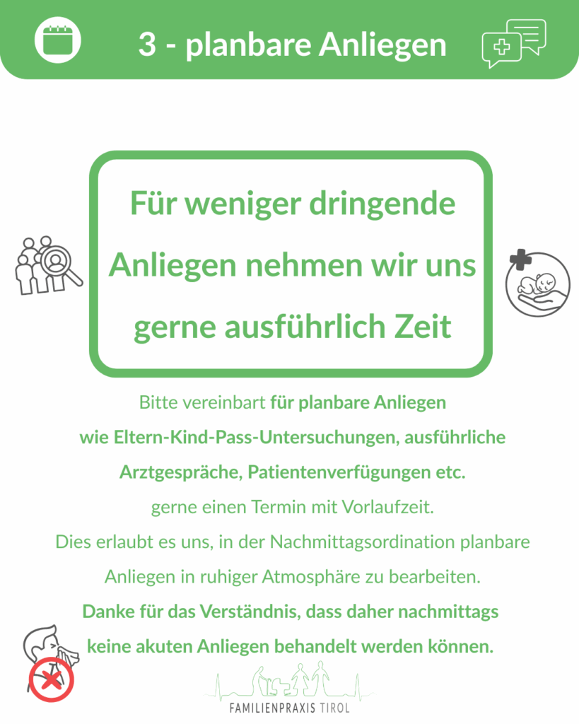 Information zu planbaren Anliegen: Untersuchungen und Gespräche bitte mit Vorlauf am Nachmittag planen – keine Akutfälle zu dieser Zeit.