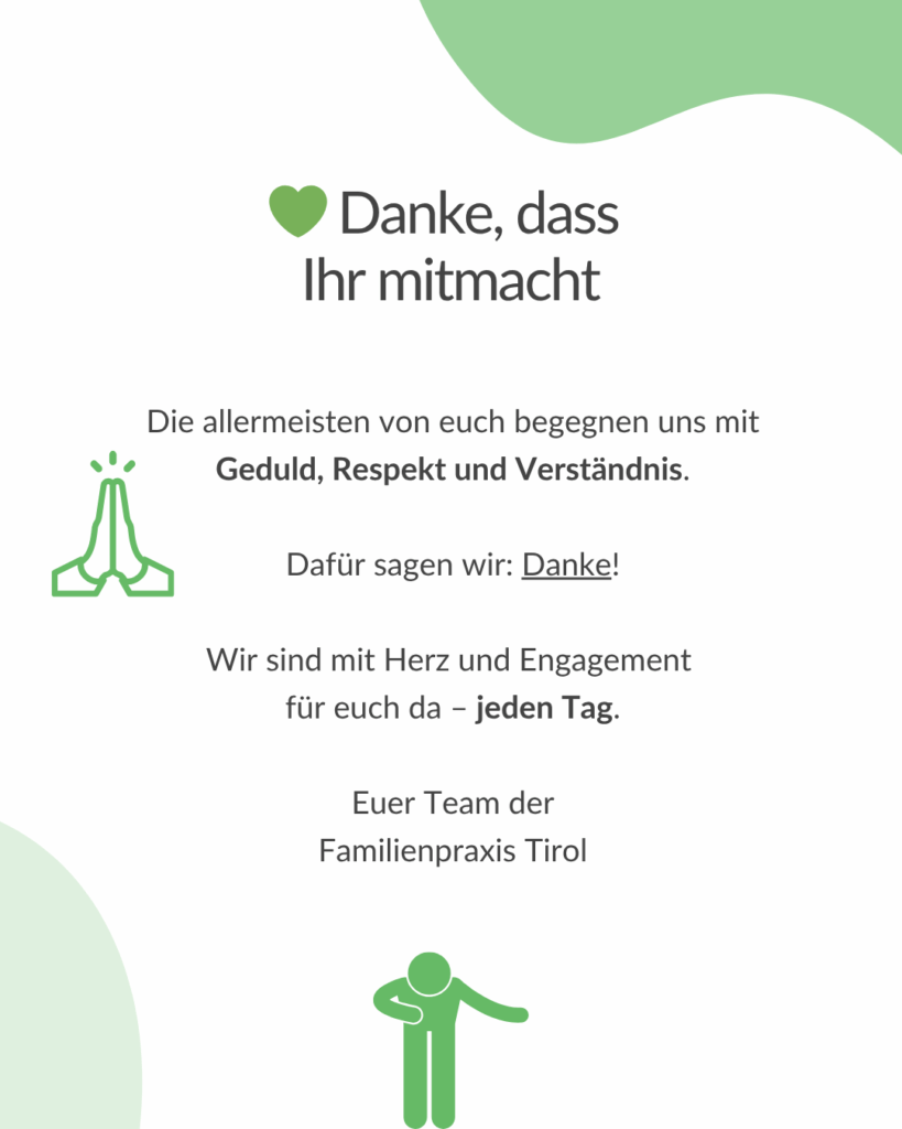 Dankeschön der Familienpraxis Tirol an Patient:innen für Geduld, Respekt und Vertrauen.