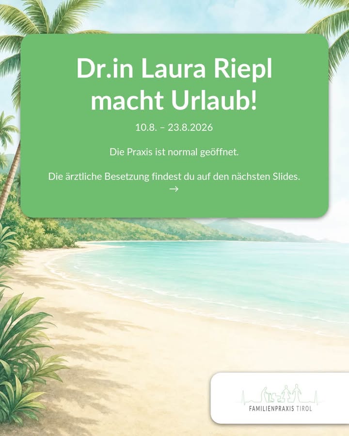 Vertretungsplan während des Urlaubs von Dr.in Laura Riepl in der Familienpraxis Tirol in Wörgl